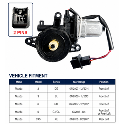 Window Lift Motor 2 Pins for Mazda 2 DE 07-14 (FL), 3 BL 09-13 (FL), 6 GH/GJ/GL 07-Current (FL/RL), CX5 KE 12-17 (FL/RL)